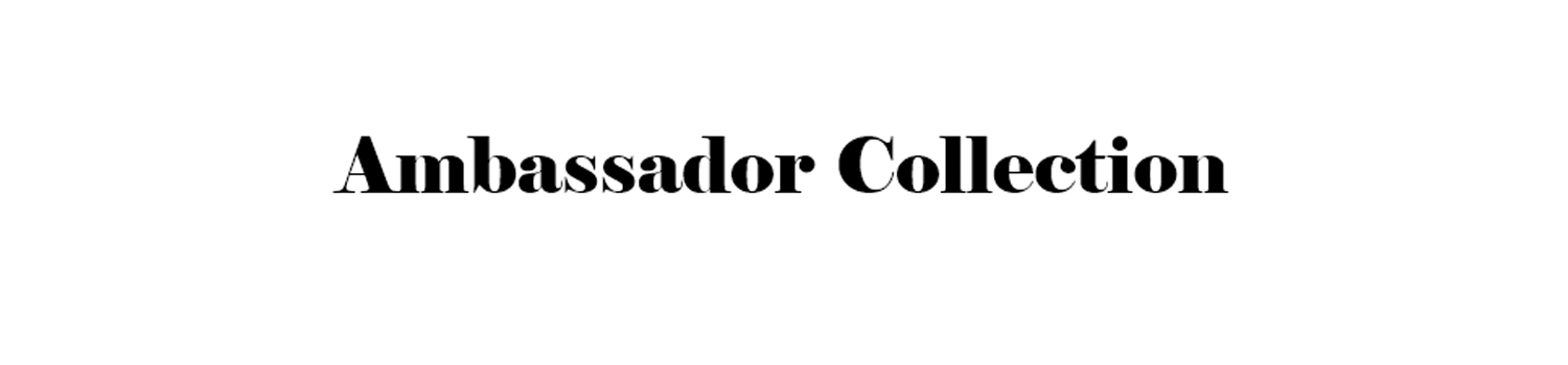 Ambassador Collection